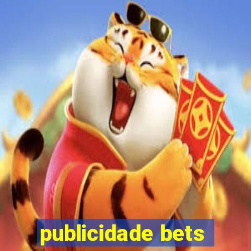 publicidade bets